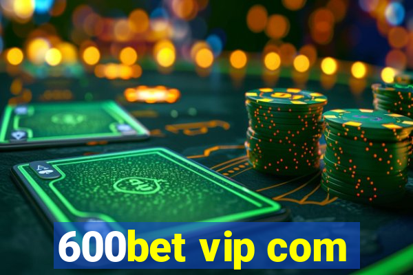 600bet vip com